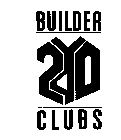 BUILDER 20 CLUBS