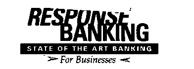 RESPONSE BANKING STATE OF THE ART BANKING FOR BUSINESSES