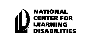 LD NATIONAL CENTER FOR LEARNING DISABILITIES