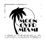 MOON OVER MIAMI