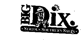 BIG DIX. SERIOUS SOUTHERN SALZA