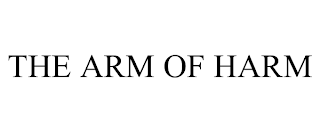 THE ARM OF HARM