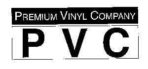 PREMIUM VINYL COMPANY P V C