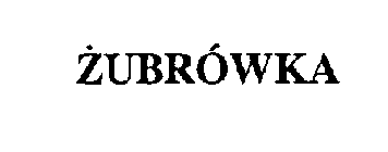 ZUBROWKA