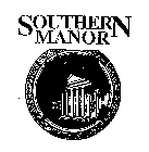 SOUTHERN MANOR