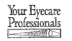 YOUR EYECARE PROFESSIONALS