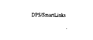 DPS/SMARTLINKS
