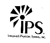 IPS INTEGRATED PHYSICIAN SYSTEMS, INC.