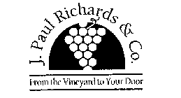 J. PAUL RICHARDS & CO. FROM THE VINEYARD TO YOUR DOOR