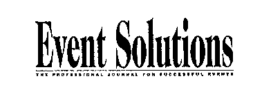 EVENT SOLUTIONS THE PROFESSIONAL JOURNAL FOR SUCCESFUL EVENTS