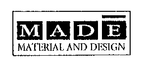 MADE MATERIAL AND DESIGN