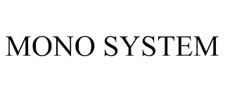 MONO SYSTEM
