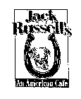JACK RUSSELL'S AN AMERICAN CAFE
