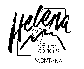 HELENA OF THE ROCKIES MONTANA