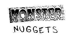 MONSTER NUGGETS