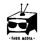 FAUX MEDIA