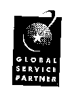 GLOBAL SERVICE PARTNER