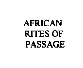 AFRICAN RITES OF PASSAGE