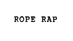 ROPE RAP