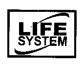 LIFE SYSTEM