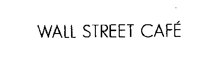 WALL STREET CAFE