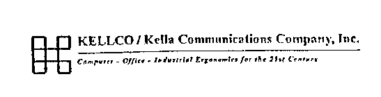 KELLCO / KELLA COMMUNICATIONS COMPANY, INC. COMPUTER - OFFICE - INDUSTRIAL ERGONOMICS FOR THE 21ST CENTURY