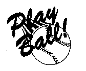 PLAY BALL!