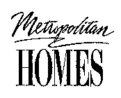 METROPOLITAN HOMES