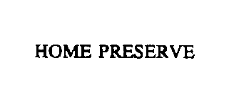 HOME PRESERVE