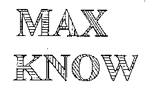 MAX KNOW