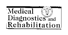 MEDICAL DIAGNOSTICS AND REHABILITATION