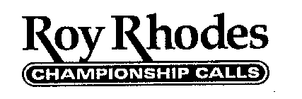 ROY RHODES CHAMPIONSHIP CALLS