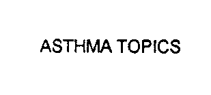 ASTHMA TOPICS