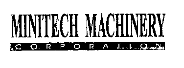 MINITECH MACHINERY CORPORATION