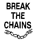 BREAK THE CHAINS