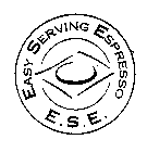 EASY SERVING ESPRESSO E.S.E.