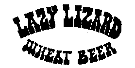 LAZY LIZARD WHEAT BEER