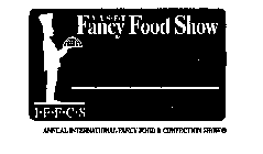 N A S F T FANCY FOOD SHOW I F F C S ANNUAL INTERNATIONAL FANCY FOOD & CONFECTION SHOW