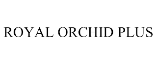 ROYAL ORCHID PLUS