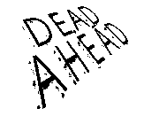 DEAD AHEAD