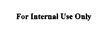 FOR INTERNAL USE ONLY