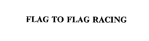 FLAG TO FLAG RACING