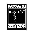 SS SAMANTHA SPRINGS