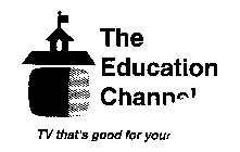 THE EDUCATION CHANNEL TV THAT'S GOOD FOR YOUR MIND