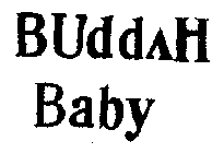 BUDDAH BABY