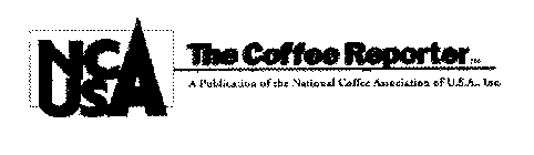 NCUSA THE COFFEE REPORTER A PUBLICATION OF THE NATIONAL COFFEE ASSOCIATION OF U.S.A., INC.