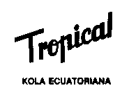 TROPICAL KOLA ECUATORIANA