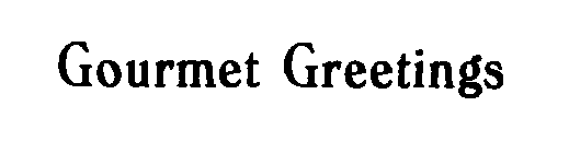 GOURMET GREETINGS