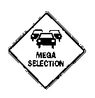 MEGA SELECTION