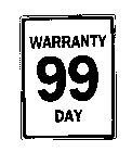 WARRANTY 99 DAY